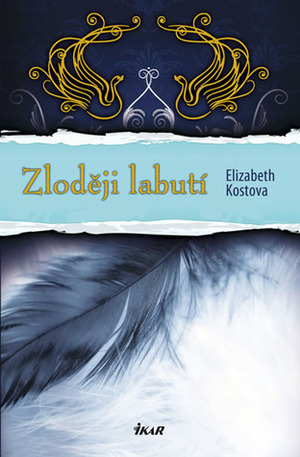 Zloději labutí by Elizabeth Kostova