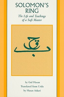 Solomon's Ring: The Life and Teachings of a Sufi Master by Gul Hasan