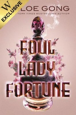 Foul Lady Fortune by Chloe Gong