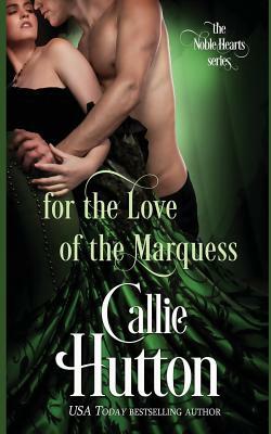 For the Love of the Marquess by Callie Hutton