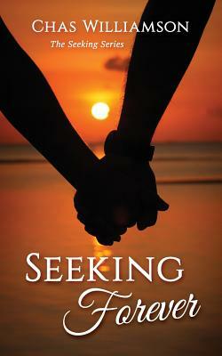 Seeking Forever by Chas Williamson