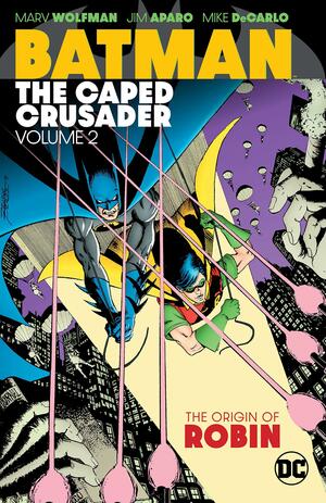 Batman: The Caped Crusader, Vol. 2: The Origin of Robin by George Pérez, Marv Wolfman, Christopher J. Priest, Kevin Dooley, John Byrne