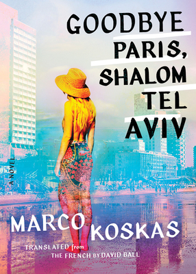 Goodbye Paris, Shalom Tel Aviv by Marco Koskas