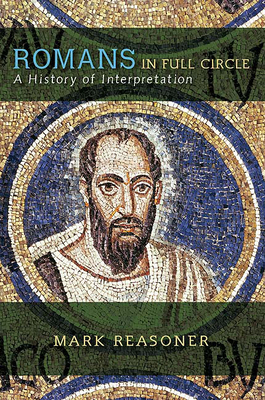 Romans in Full Circle: A History of Interpretation by Mark Reasoner