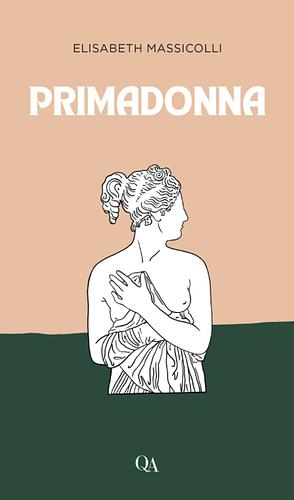 Primadonna by Elisabeth Massicolli