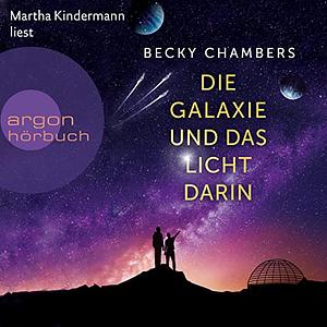 Die Galaxie und das Licht darin by Becky Chambers
