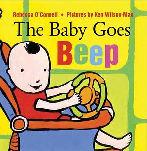 The Baby Goes Beep by Rebecca O'Connell