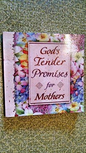 God's Tender Promises for Mothers by Terri Gibbs