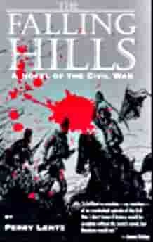 The Falling Hills: A Novel of the Civil War by Perry Lentz