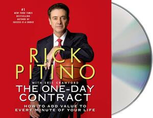The One-Day Contract: How to Add Value to Every Minute of Your Life by Eric Crawford, Rick Pitino