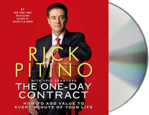 The One-Day Contract: How to Add Value to Every Minute of Your Life by Rick Pitino, Eric Crawford