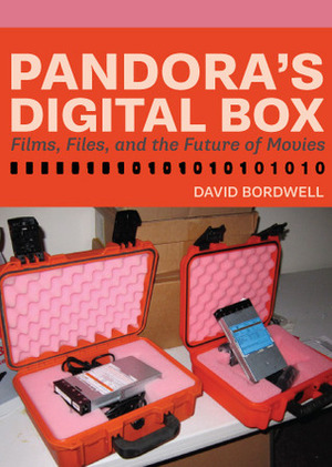 Pandora's Digital Box: Films, Files, and the Future of Movies by David Bordwell