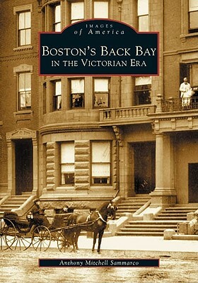 Boston's Back Bay in the Victorian Era, MA by Anthony Mitchell Sammarco