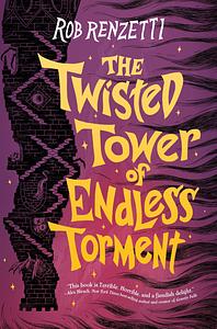 The Twisted Tower of Endless Torment by Rob Renzetti