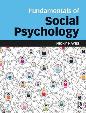 Fundamentals of Social Psychology by Nicky Hayes