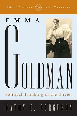 Emma Goldman by Kathy E. Ferguson