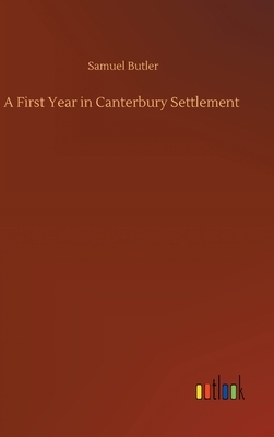 A First Year in Canterbury Settlement by Samuel Butler