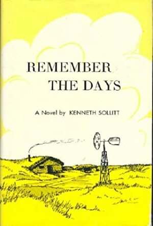 Remember The Days; A Novel by Kenneth Sollitt