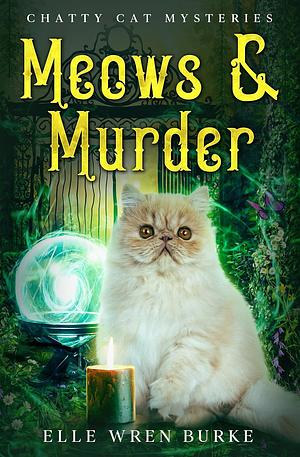 Meows & Murder by Elle Wren Burke