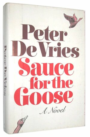 Sauce for the Goose by Peter De Vries