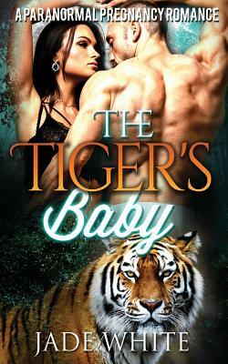 The Tiger's Baby by Jade White