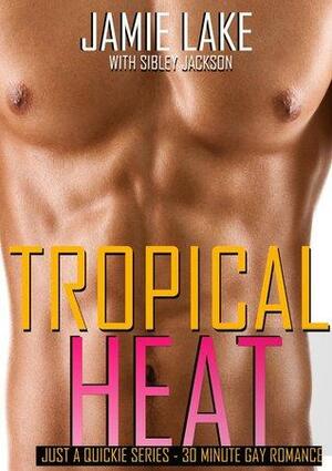 Tropical Heat by Jamie Lake