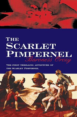 The Scarlet Pimpernel by Baroness Orczy