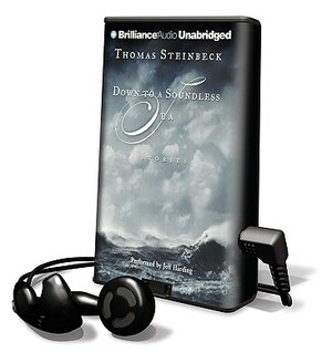 Down to a Soundless Sea: Stories by Jeff Harding, Thomas Steinbeck