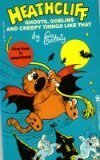 Heathcliff: Ghosts, Goblins, and Creepy Things Like That by George Gately