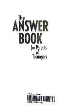 The Answer Book for Parents of Teenagers by Kathleen Yapp