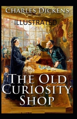 The Old Curiosity Shop Illustrated by Charles Dickens