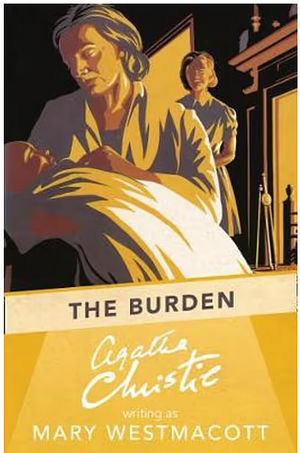 The Burden by Mary Westmacott, Agatha Christie