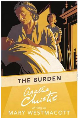 The Burden by Agatha Christie, Mary Westmacott