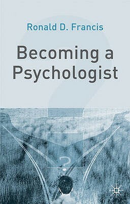 Becoming a Psychologist by Ronald Francis