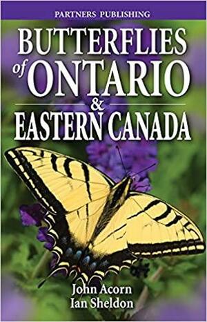 Butterflies of Ontario & Eastern Canada by John Acorn