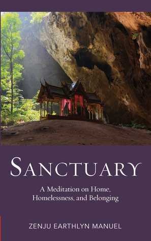Sanctuary: A Meditation on Home, Homelessness, and Belonging by Zenju Earthlyn Manuel