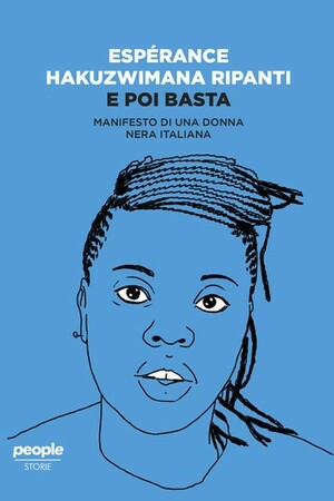 E poi basta. Manifesto di una donna nera italiana by Espérance Hakuzwimana Ripanti