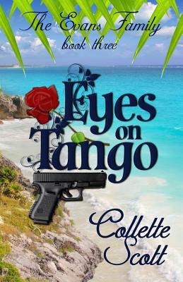 Eyes on Tango: The Evans Family, Book Three by Collette Scott