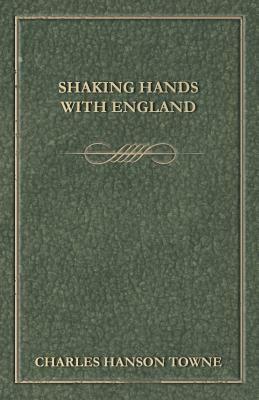 Shaking Hands with England by Charles Hanson Towne