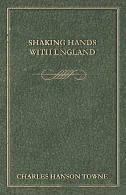 Shaking Hands with England by Charles Hanson Towne