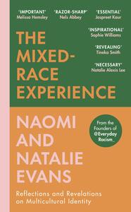 The Mixed-Race Experience: Reflections and Revelations on Multicultural Identity by Natalie Evans, Naomi Evans