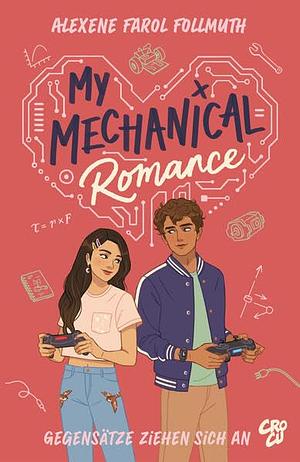 My Mechanical Romance – Gegensätze ziehen sich an by Alexene Farol Follmuth