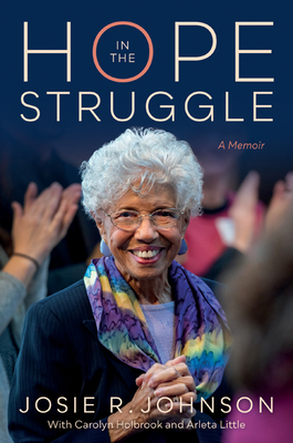 Hope in the Struggle: A Memoir by Arleta Little, Carolyn Holbrook, Josie R. Johnson