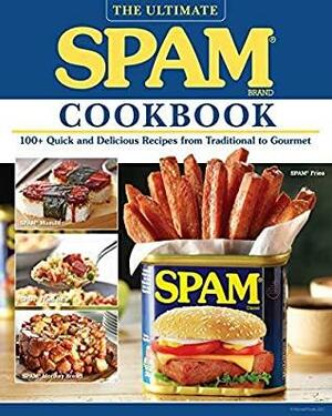 The Ultimate SPAM Cookbook: 100+ Quick and Delicious Recipes from Traditional to Gourmet by The Hormel Kitchen