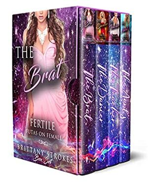 The Brat Box Set: Fertile Futas on Female by Brittany Strokes