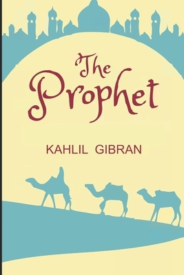 The Prophet by Kahlil Gibran