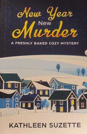 New Year New Murder by Kathleen Suzette