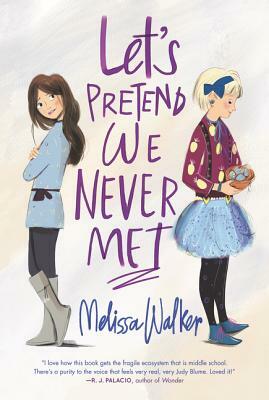 Let's Pretend We Never Met by Melissa Walker