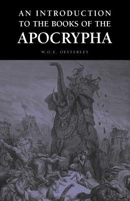 An Introduction to the Books of the Apocrypha by W. O. E. Oesterley