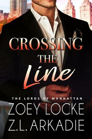 Crossing the Line by Z.L. Arkadie, Zoey Locke